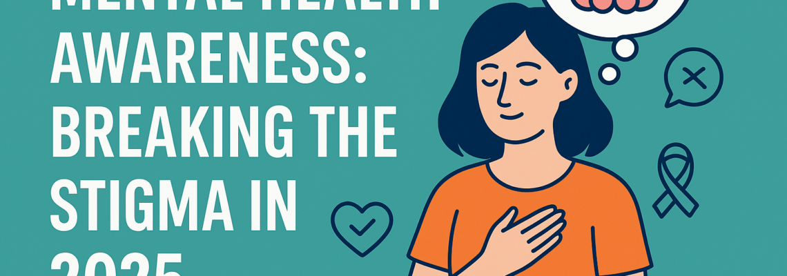 Mental Health Matters: Breaking the Stigma in 2025