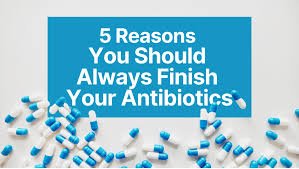 The Importance of Completing Your Antibiotic Course